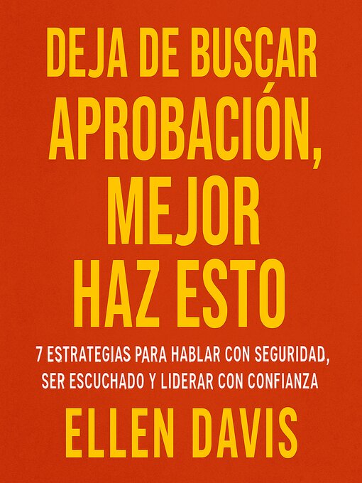 Cover image for Deja de Buscar Aprobación, Mejor Haz Esto